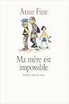 Ma m�re est impossible