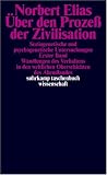 Ãber den ProzeÃ der Zivilisation I/ II. Soziogenetische und psychogenetische Untersuchungen.