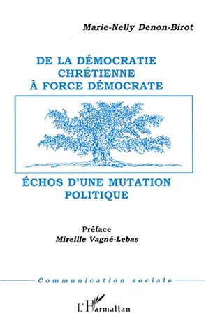 De la D�mocratie Chr�tienne � Force D�mocrate