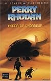 Perry Rhodan, tome 92 : Héros de l\'horreur