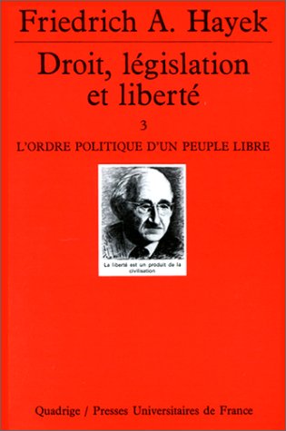 Droit, législation et liberté, tome 3 : L'Ordre politique d'un peuple libre