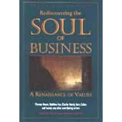 Rediscovering the Soul of Business: A Renaissance of Values