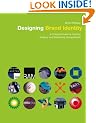 The Designing Brand Identity: A Complete Guide to Creating, Building, and Maintaining Strong Brands