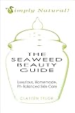 The Seaweed Beauty Guide The Seaweed Beauty Guide