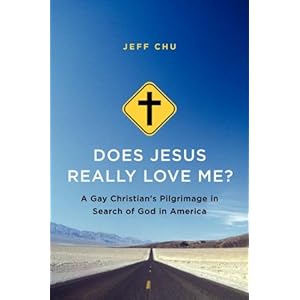 Does Jesus Really Love Me?: A Gay Christian's Pilgrimage in Search of God in America