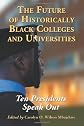 The Future of Historically Black Colleges and Universities: Ten Presidents Speak Out