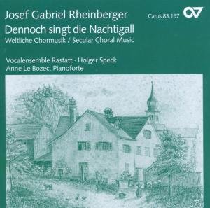 Josef Gabriel Rheinberger: Dennoch singt die Nachtigall (Weltliche Chormusik)