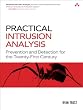 Practical Intrusion Analysis: Prevention and Detection for the Twenty-First Century