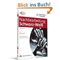 Basiswissen Fotografie: Nachbearbeitung Schwarz-Wei�: BD 5