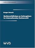 Rechtsverhältnisse an Kulturgütern im Internationalen Sachenrecht
