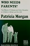 Who needs parents? : the effects of childcare and early education on children in Britain and the USA