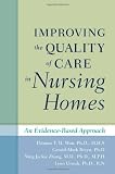 Improving the Quality of Care in Nursing Homes: An Evidence-Based Approach