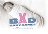 Bad Baby Names: The Worst True Names Parents Saddled Their Kids With, and You Can Too!