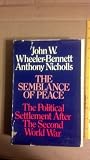 The semblance of peace : the political settlement after the Second World War