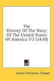 The History Of The Navy Of The United States Of America V2 (1839): 2