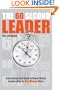 The 60 Second Leader: Everything You Need to Know About Leadership, in 60 Second Bites