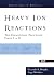 Heavy Ion Reactions: The Elementary Processes, Parts I&II (Frontiers in Physics) (Pts...