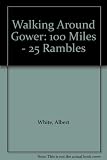 Walking around Gower : 100 miles - 25 rambles