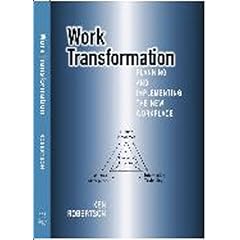 Work Transformation: Planning and Implementing the New Workplace