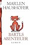 Bartls Abenteuer: Roman