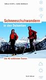 Schneeschuhwandern in den Dolomiten: Die 40 sch&ouml;nsten Touren - Oswald Stimpfl, Georg Oberrauch