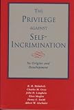 The Privilege against Self-Incrimination: Its Origins and Development