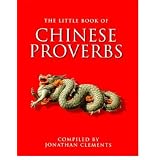 The Little Book of Chinese Proverbs / Jonathan Clementsby Jonathan Clements