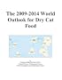 The 2009-2014 World Outlook for Dry Cat Food