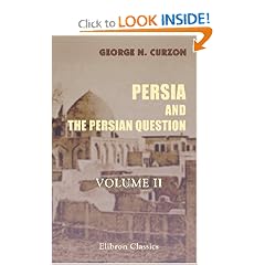 Persia and the Persian Question: Volume 2