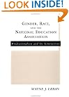 Gender, Race and the National Education Association: Professionalism and its Limitations (Studies in the History of Education)