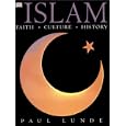 Islam: Faith, Culture, History by  Paul Lunde