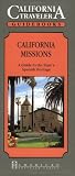 California Missions: A Guide to the State's Spanish Heritage (California Traveler)