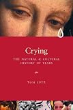 Crying
 A Natural and Cultural History of Tears,
T Lutz