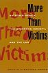 More Than Victims: Battered Women, the Syndrome Society, and the Law (Morality and Society Series)