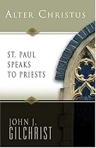 Alter Christus: St Paul Speaks to Priests