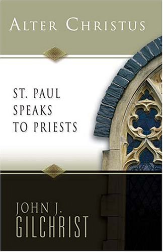 Alter Christus: St. Paul Speaks to Priests