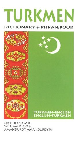 Turkmen Dictionary & Phrasebook: Turkmen-English/English-Turkmen (Hippocrene Dictionary & Phrasebooks)