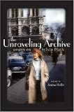 The Unraveling Archive: Essays on Sylvia Plath