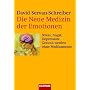 Die Neue Medizin der Emotionen: Stress, Angst, Depression: - Gesund werden ohne Medikamente