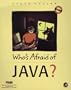 Who's Afraid of Java?