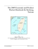 The 2005 Economic and Product Market Databook for Keelung, Taiwan