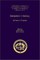 Computers in Geology - 25 Years of Progress (International Association for Mathematical Geology Studies in Mathematical Geology)