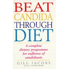 Beat Candida Through Diet: A Complete Dietary Programme for Sufferers of Candidiasis