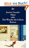 Maya oder Das Wunder des Lebens: Roman