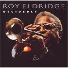 Decidedly by  Roy Eldridge 