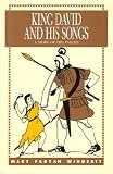 King David and His Songs: A Story of the Psalms