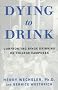 Dying to Drink: Confronting Binge Drinking on College Campuses