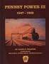 Pennsy Power III: Steam, Electric, MU's, Motor Cars, Diesel Cars, Buses, Trucks, Airplanes, Boats, Art, 1847-1968