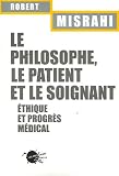Le philosophe, le patient et le soignant : Ethique et progr�s m�dical