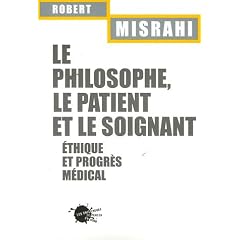 Le philosophe, le patient et le soignant : Ethique et progr�s m�dical